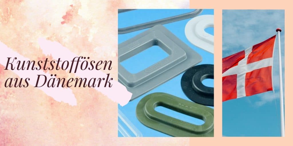 Kunststoffösen aus Dänemark